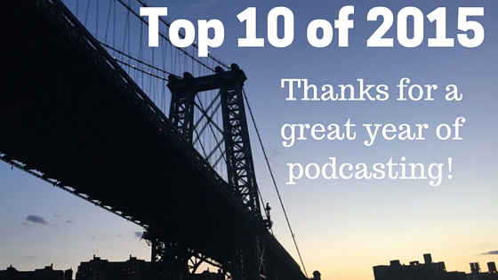 Top 10 Podcast Episodes Of 2015