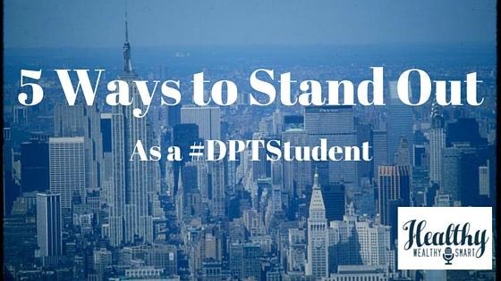5 Ways to Stand out as a #DPTStudent