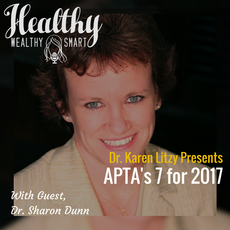 255: Dr. Sharon Dunn: APTA’s 7 for 2017