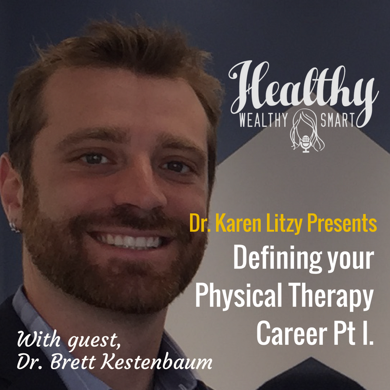 272: Dr. Brett Kestenbaum: Defining your Physical Therapy Career, Part 1