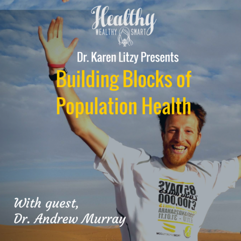 284: Dr. Andrew Murray: Building Blocks of Population Health
