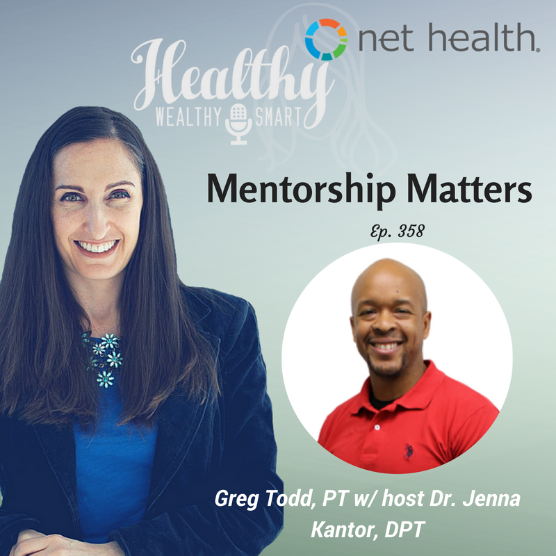 358: Greg Todd, PT: Mentorship Matters
