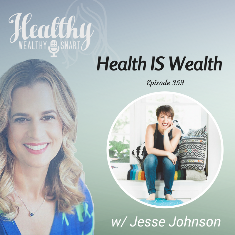 359: Jesse Johnson: Health IS Wealth