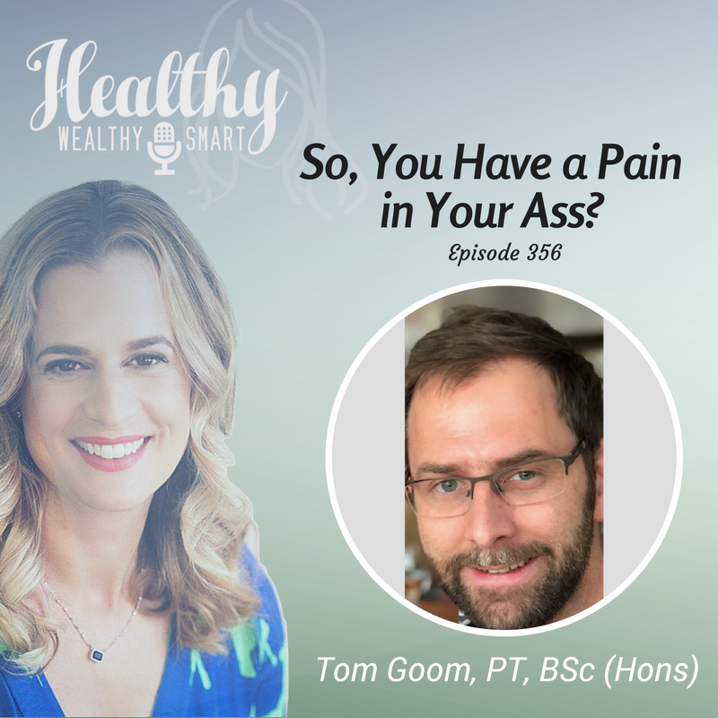 356: Tom Goom, PT: So, You Have a Pain in Your Ass?