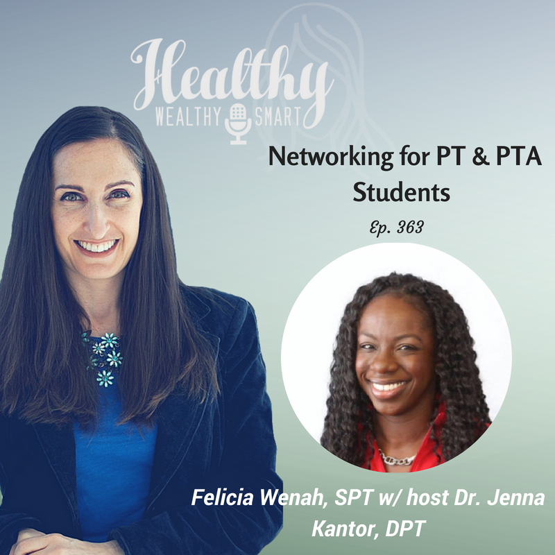 363: Felicia Wenah, SPT: Networking for PT & PTA Students