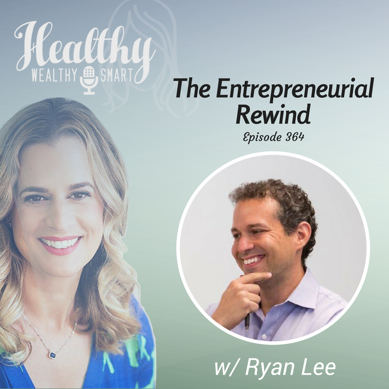 364: Ryan Lee: The Entrepreneurial Rewind
