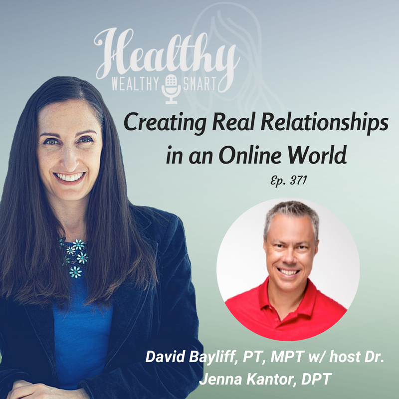371: David Bayliff, MSPT: Creating Real Relationships in an Online World