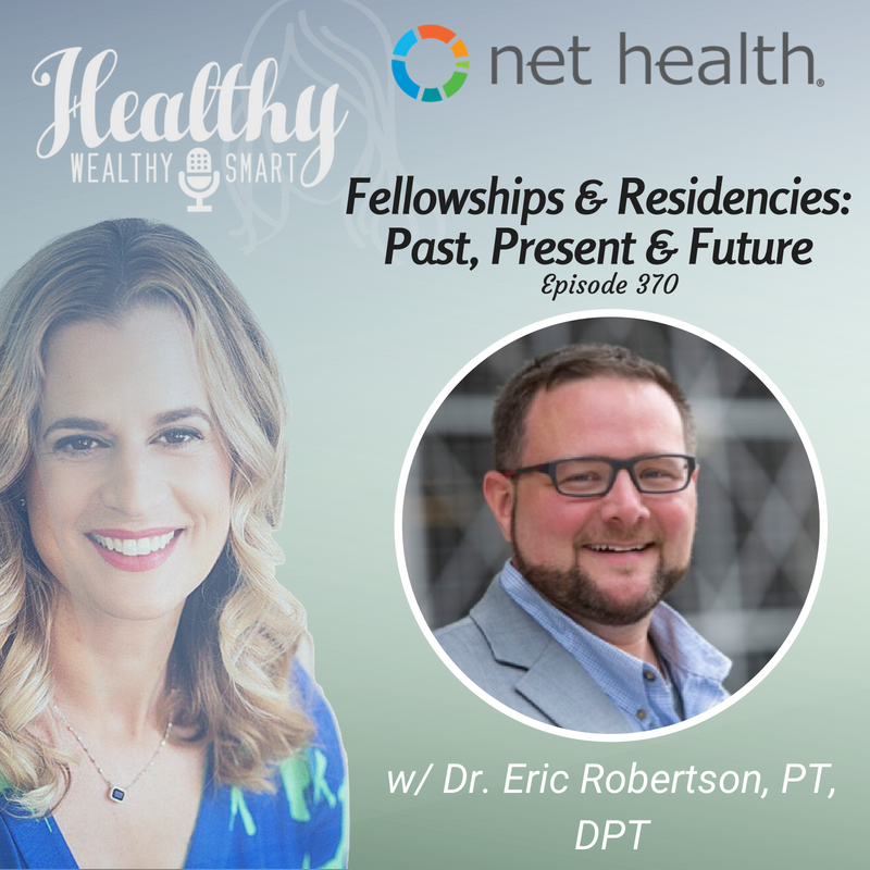 370: Dr. Eric Robertson, PT, DPT: Fellowships & Residencies: Past, Present & Future