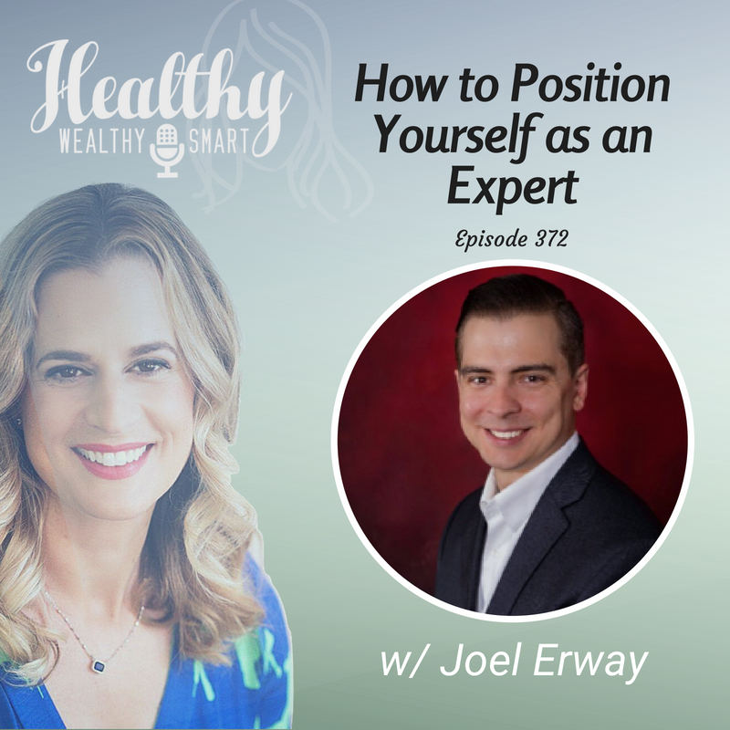 372: Joel Erway: How to Position Yourself as an Expert