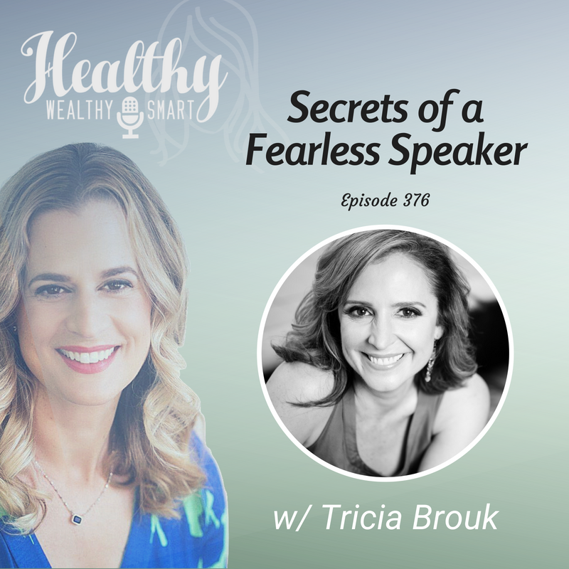 376: Tricia Brouk: Secrets of a Fearless Speaker