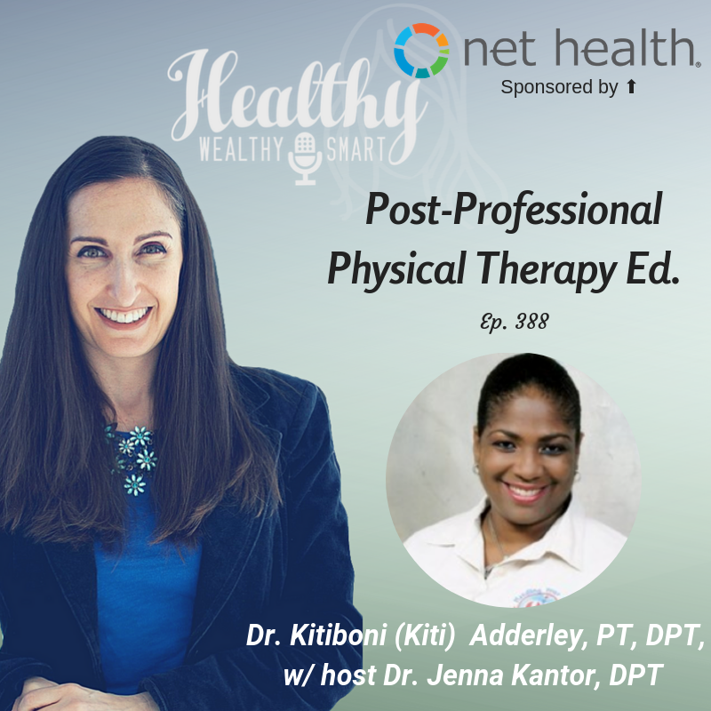 388: Dr. Kitiboni Adderley, PT, DPT: Post-Professional Physical Therapy Ed.