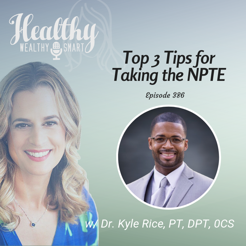 386: Dr. Kyle Rice: Top 3 Tips for Taking the NPTE
