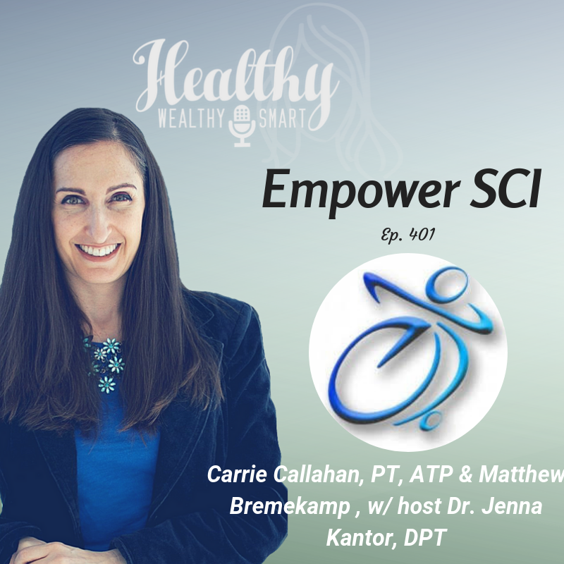 401: Carrie Callahan, PT & Matthew Bremekamp: Empower SCI