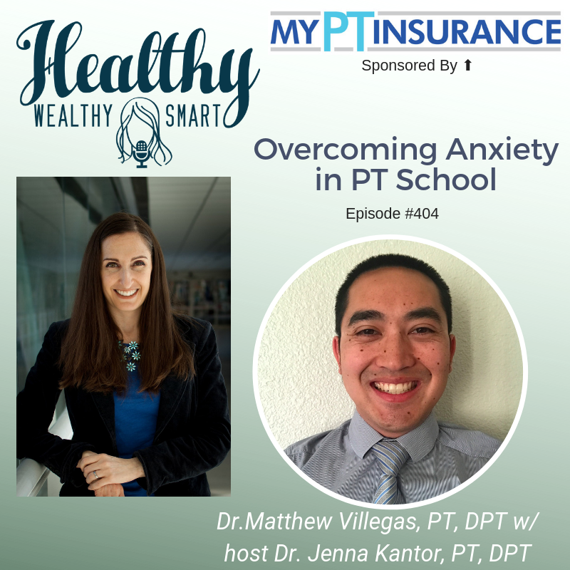 404: Dr. Matthew Villegas, PT, DPT: Overcoming Anxiety in PT School