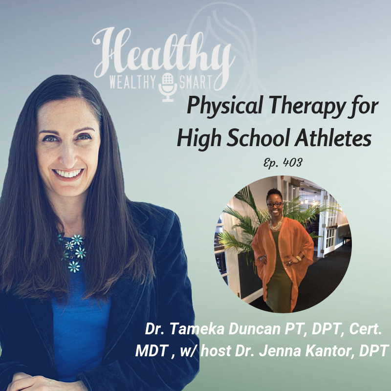 403: Dr. Tameka Duncan PT, DPT: Physical Therapy for High School Athletes