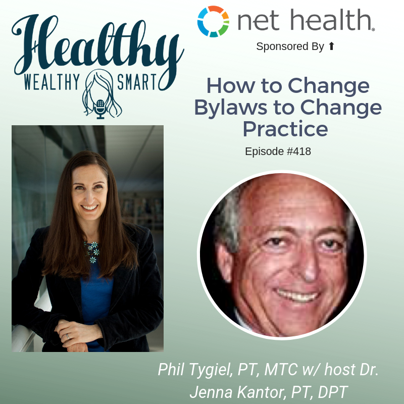 418: Phil Tygiel, PT: Changing Bylaws to Change Practice