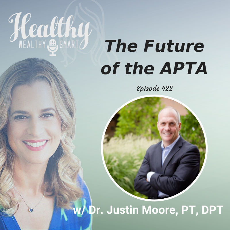 422: Dr. Justin Moore: The Future of the APTA