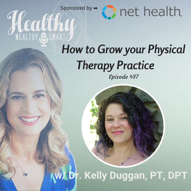 437: Dr. Kelly Duggan: How to Grow a Physical Therapy Practice