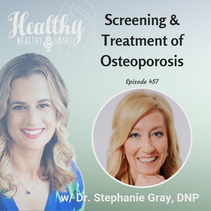 457: Dr. Stephanie Gray: Screening & Treatment of Osteoporosis