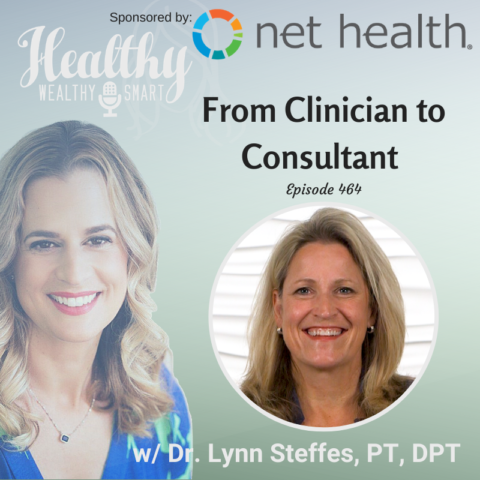 464: Dr. Lynn Steffes: From Clinician to Consultant - Healthy Wealthy ...