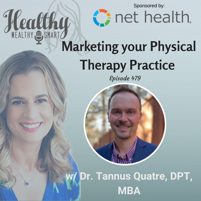 479: Dr. Tannus Quatre: Marketing you Physical Therapy Practice
