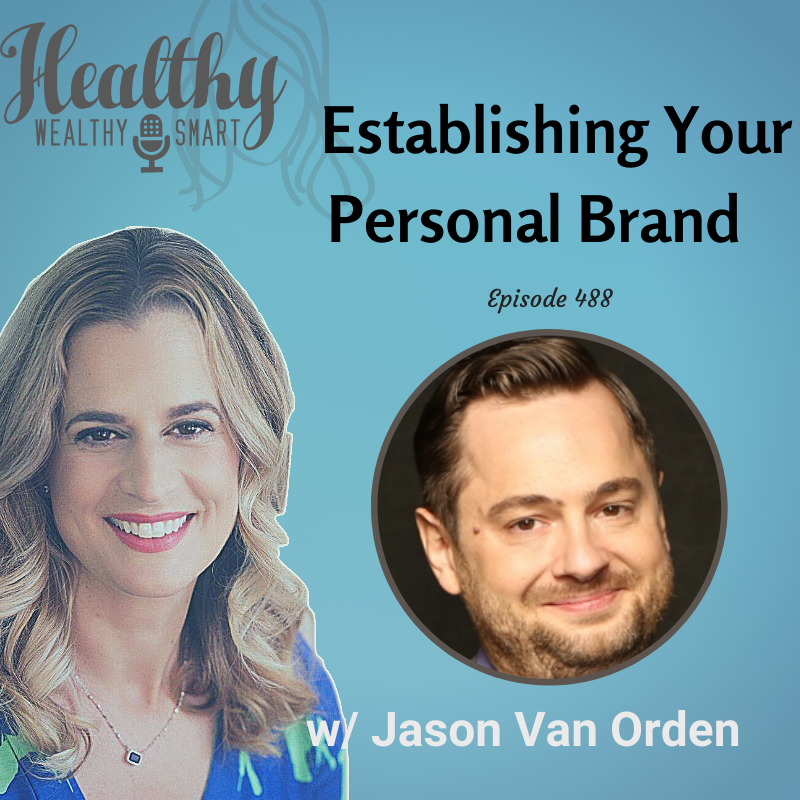 488: Jason Van Orden: Establishing Your Personal Brand
