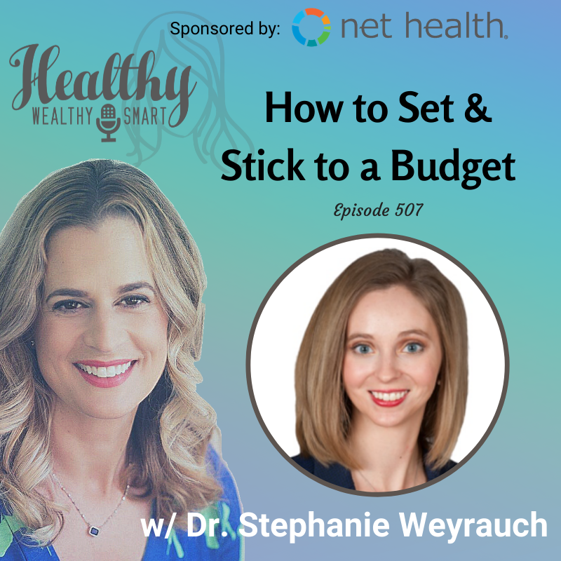 507: Dr. Stephanie Weyrauch: How to Set & Stick to a Budget
