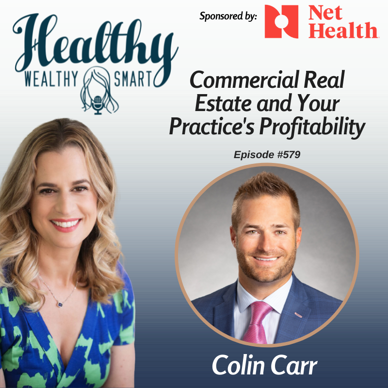 579: Colin Carr: Commercial Real Estate and Your Practice’s Profitability