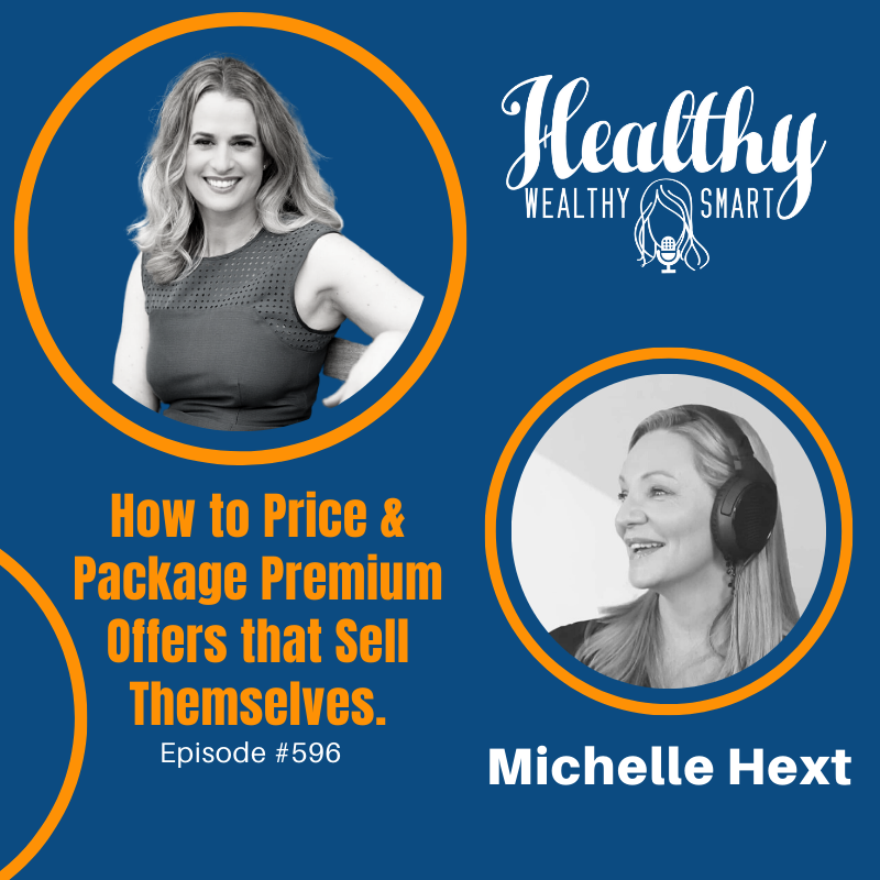 596: Michelle Hext: How to Price and Package Premium Offers that Sell Themselves