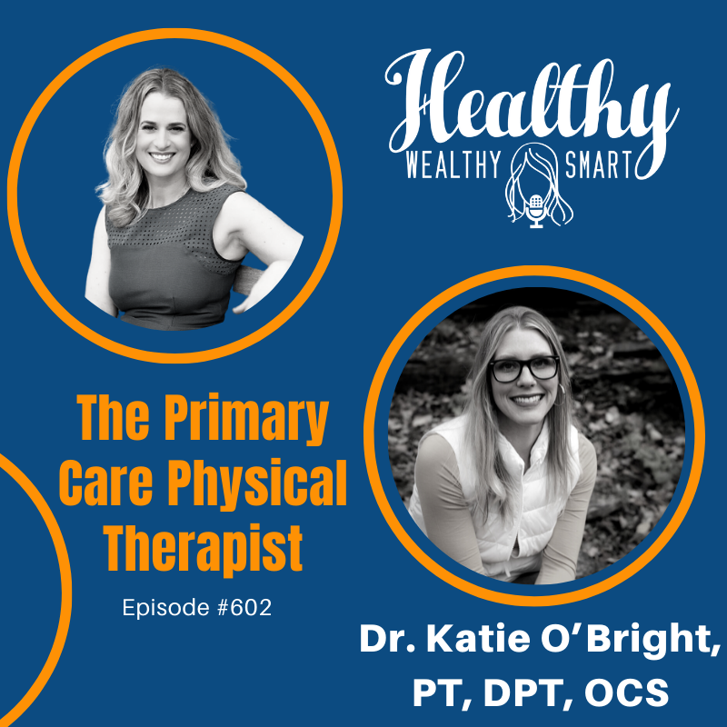 602: Dr. Katie O’Bright: The Primary Care Physical Therapist