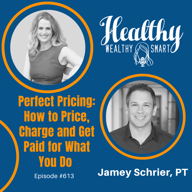613: Jamey Schrier: Perfect Pricing: How to Price, Charge and Get Paid for What You Do
