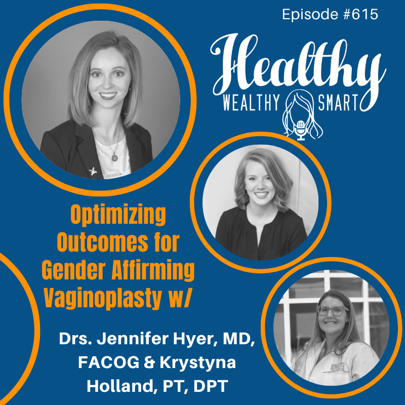 615: Drs. Jennifer Hyer & Krystyna Holland : Optimizing Outcomes for Gender Affirming Vaginoplasty