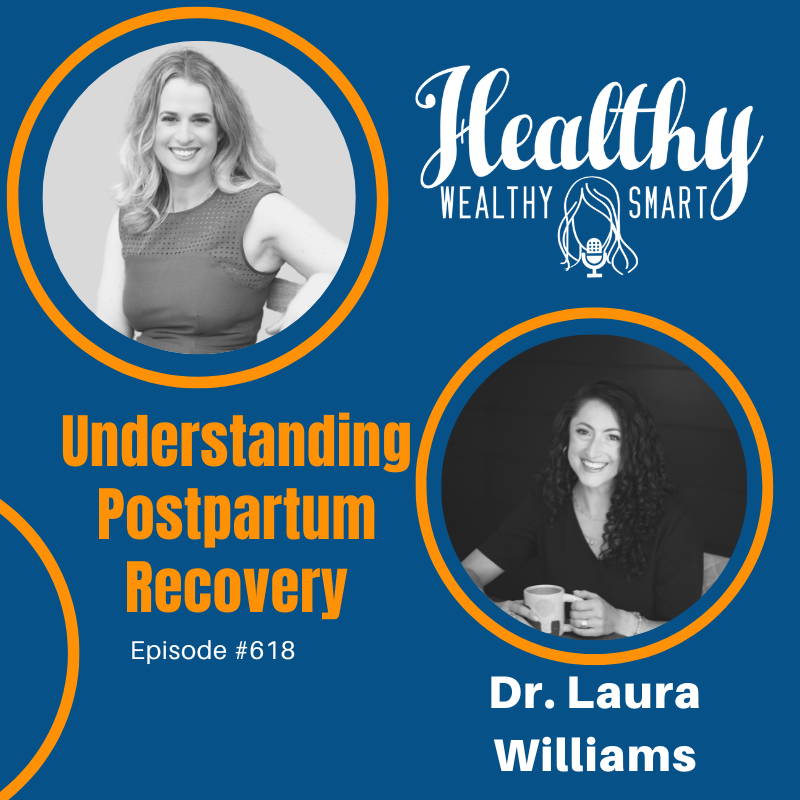 618: Dr. Laura Williams: Understanding Postpartum Recovery