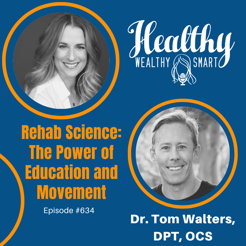 634: Dr. Tom Walters: Rehab Science: The Power of Education and Movement