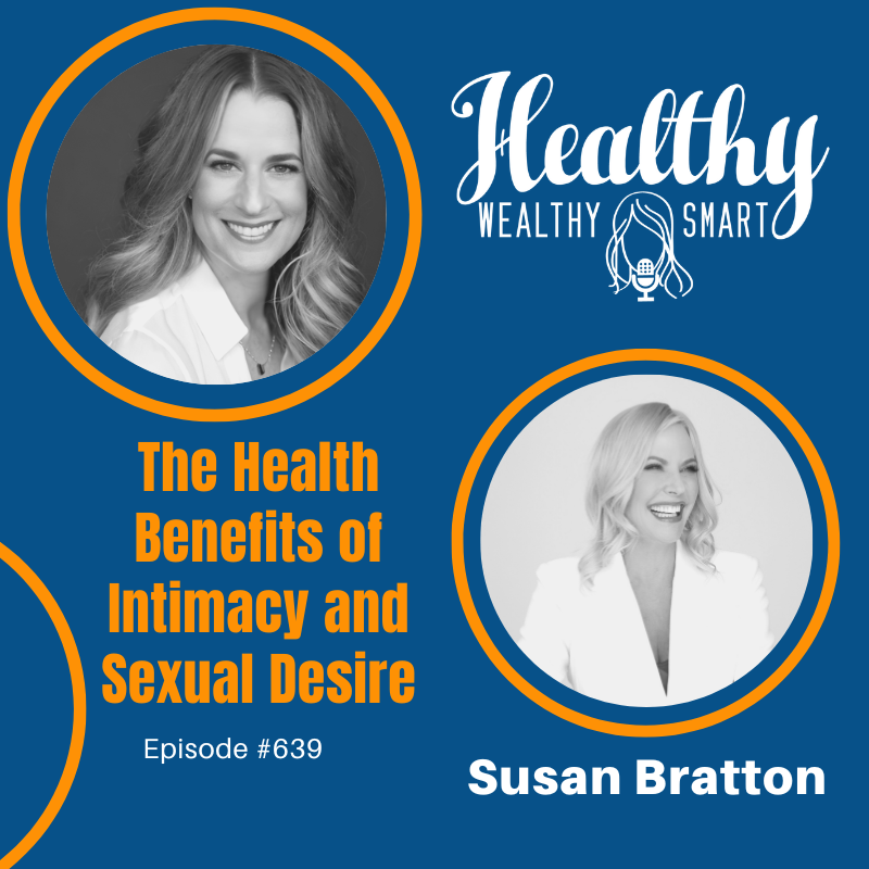 639: Susan Bratton: The Health Benefits of Intimacy and Sexual Desire