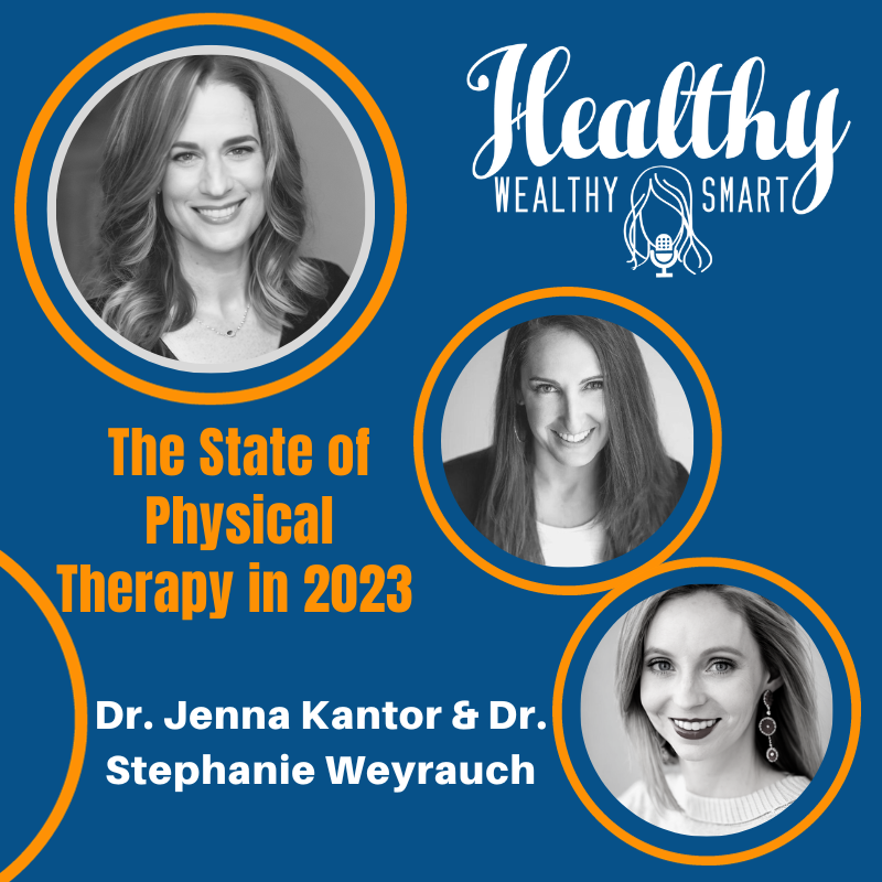 652: Dr. Jenna Kantor & Dr. Stephanie Weyrauch: Year End Wrap Up: The State of Physical Therapy in 2023