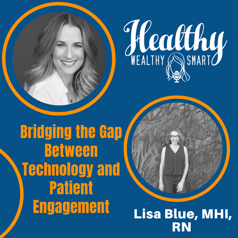 650: Lisa Blue: Bridging the Gap Between Technology and Patient Engagement