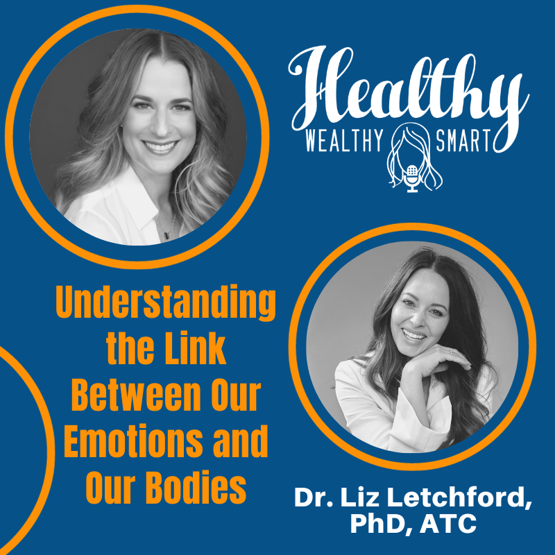 654: Dr. Liz Letchford, PhD, ATC: Understanding the Link Between Our Emotions and Our Bodies
