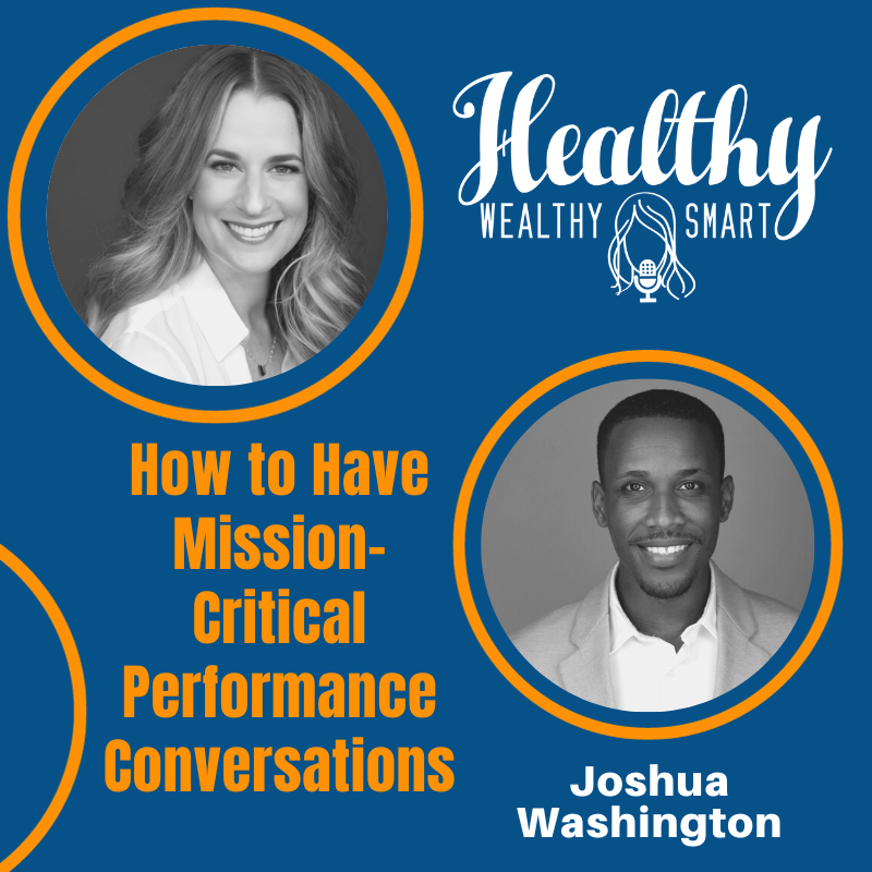 655: Joshua Washington: How to Have Mission-Critical Performance Conversations