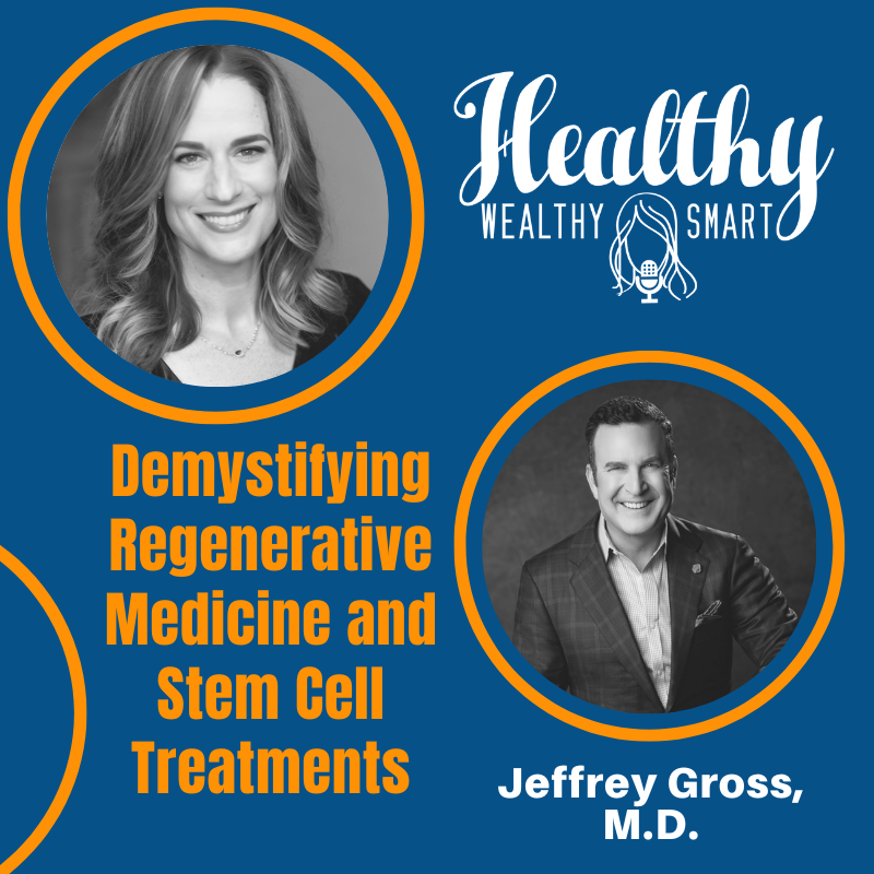 657: Dr. Jeffrey Gross: Demystifying Regenerative Medicine and Stem Cell Treatments