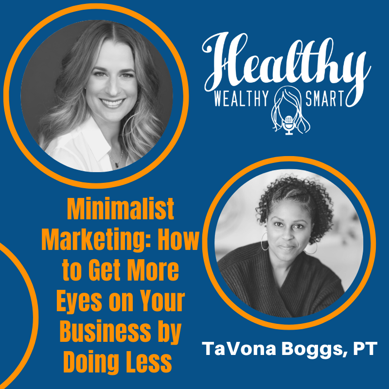 659: TaVona Boggs, PT: Minimalist Marketing: How to Get More Eyes on Your Business by Doing Less
