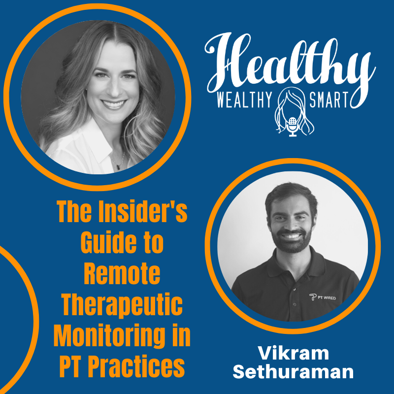 662: Vikram Sethuraman: The Insider’s Guide to Remote Therapeutic Monitoring in PT Practices