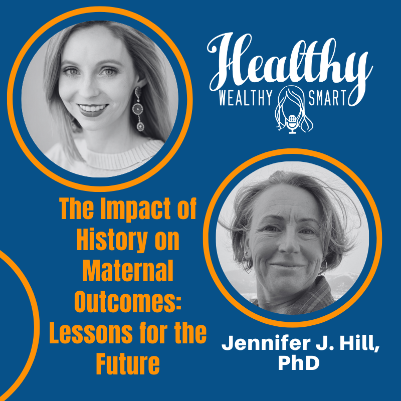 679: Dr. Jennifer J. Hill: The Impact of History on Maternal Outcomes: Lessons for the Future