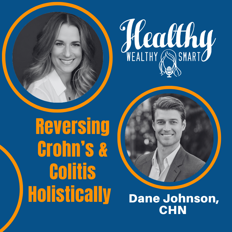 677: Dane Johnson, CHN: Reversing Crohn’s/Colitis Holistically