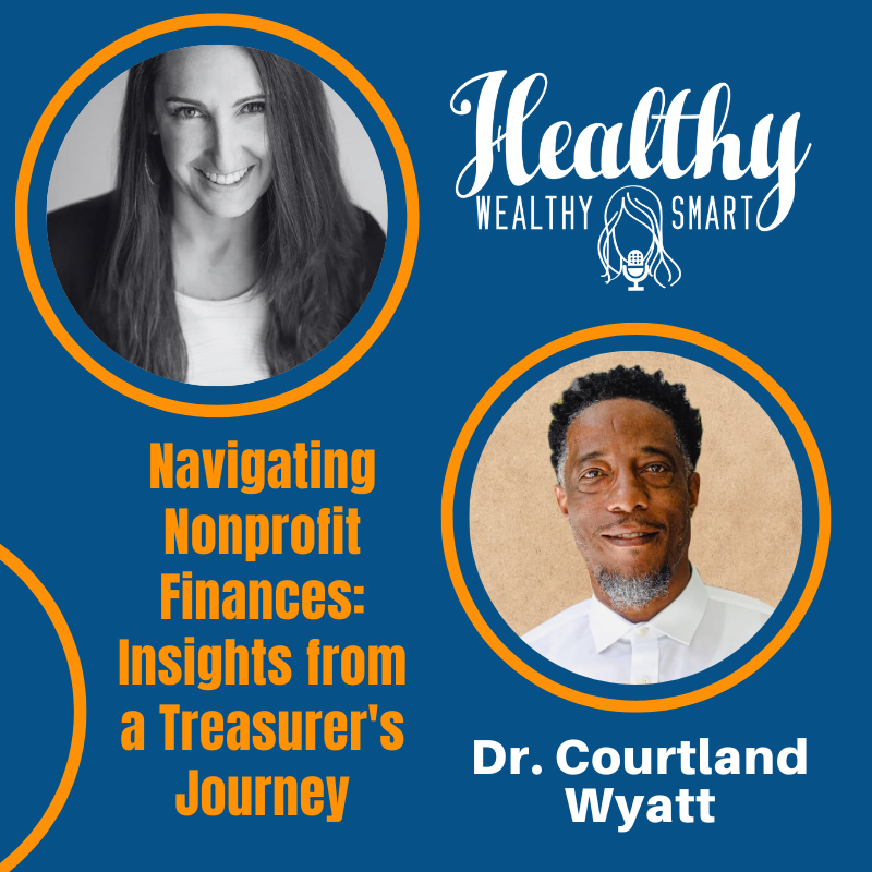 689: Dr. Courtland Wyatt: Navigating Nonprofit Finances: Insights from a Treasurer’s Journey