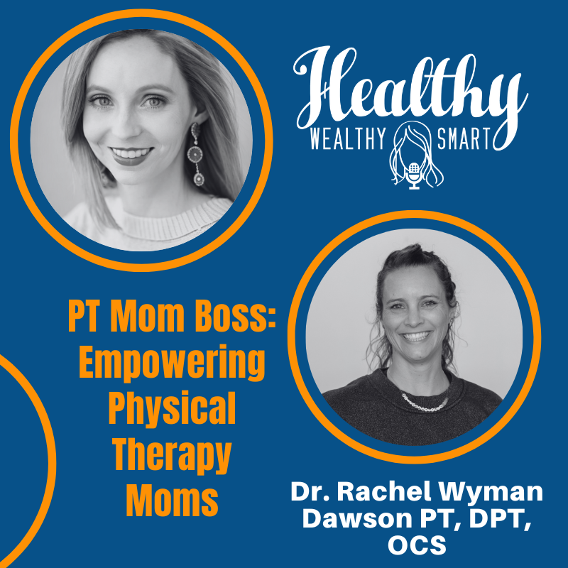 695: Dr. Rachel Wyman Dawson: PT Mom Boss: Empowering Physical Therapy Moms