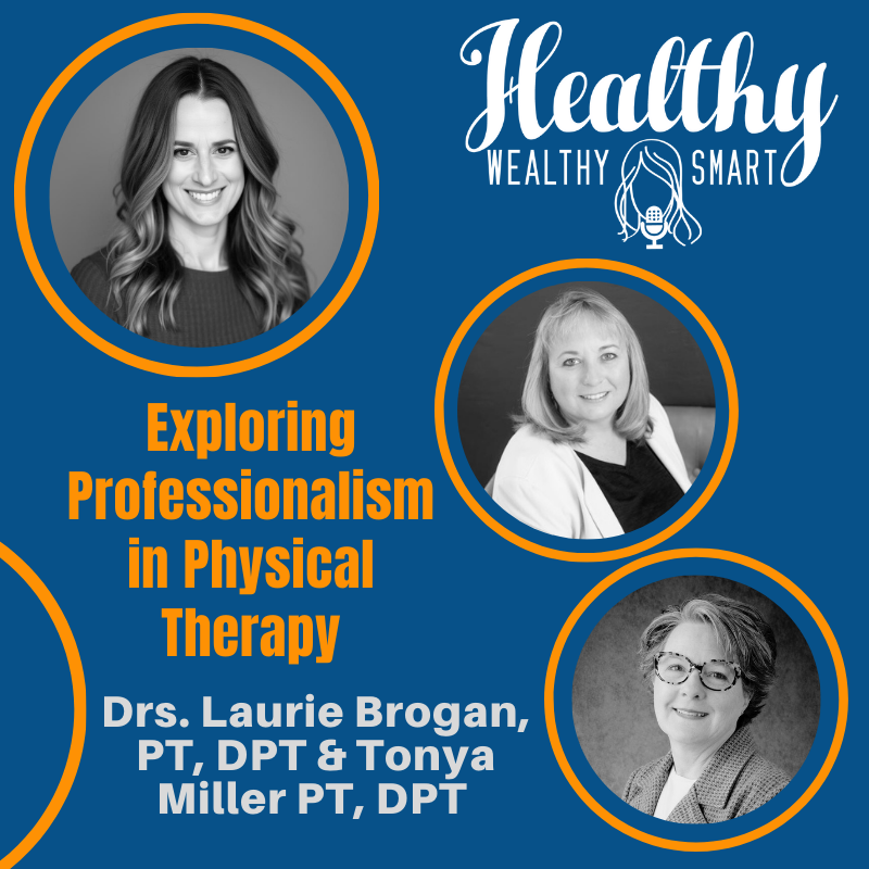 697: Dr. Laurie Brogan & Dr. Tonya Miller: Exploring Professionalism in Physical Therapy