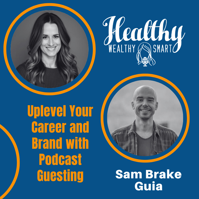 704: Sam Brake Guia: Uplevel Your Career and Brand with Podcast Guesting