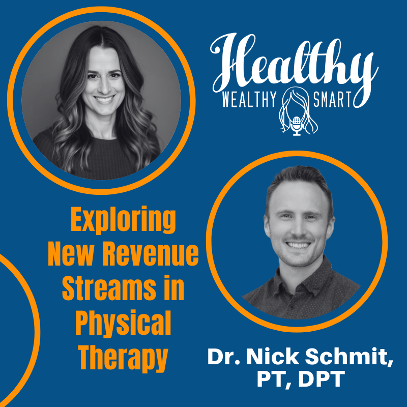 736: Dr. Nick Schmit: Exploring New Revenue Streams in Physical Therapy