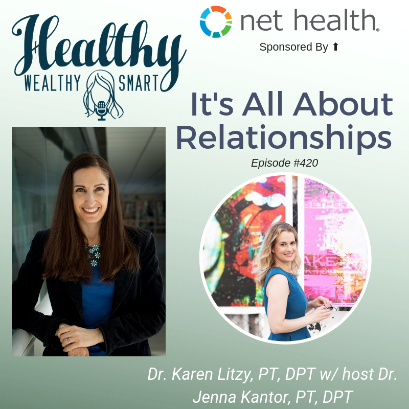 420: Dr. Karen Litzy, PT, DPT: It’s All About Relationships